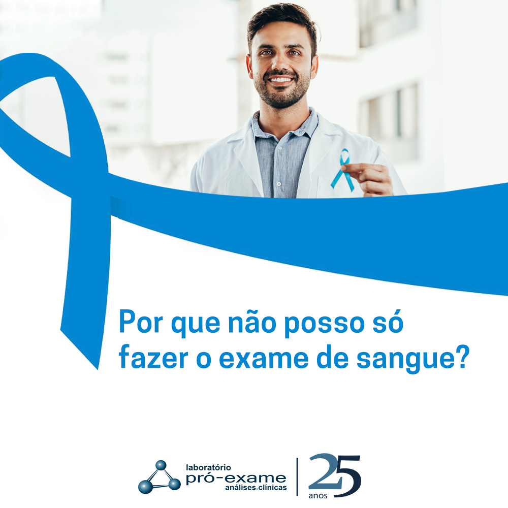 Por que nÃ£o posso sÃ³ fazer o exame de sangue para detectar o CÃ¢ncer de PrÃ³stata?