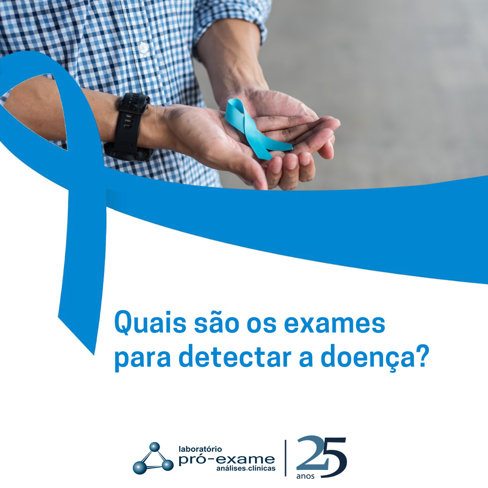 Quais sÃ£o os exames para detectar o CÃ¢ncer de PrÃ³stata?