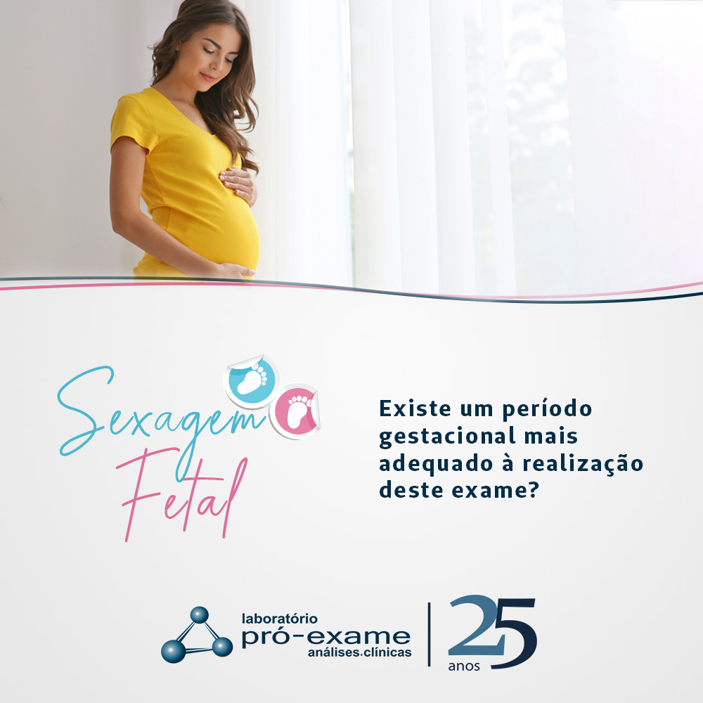 Existe um perÃ­odo gestacional  mais adequado para a realizaÃ§Ã£o do exame Sexagem Fetal?